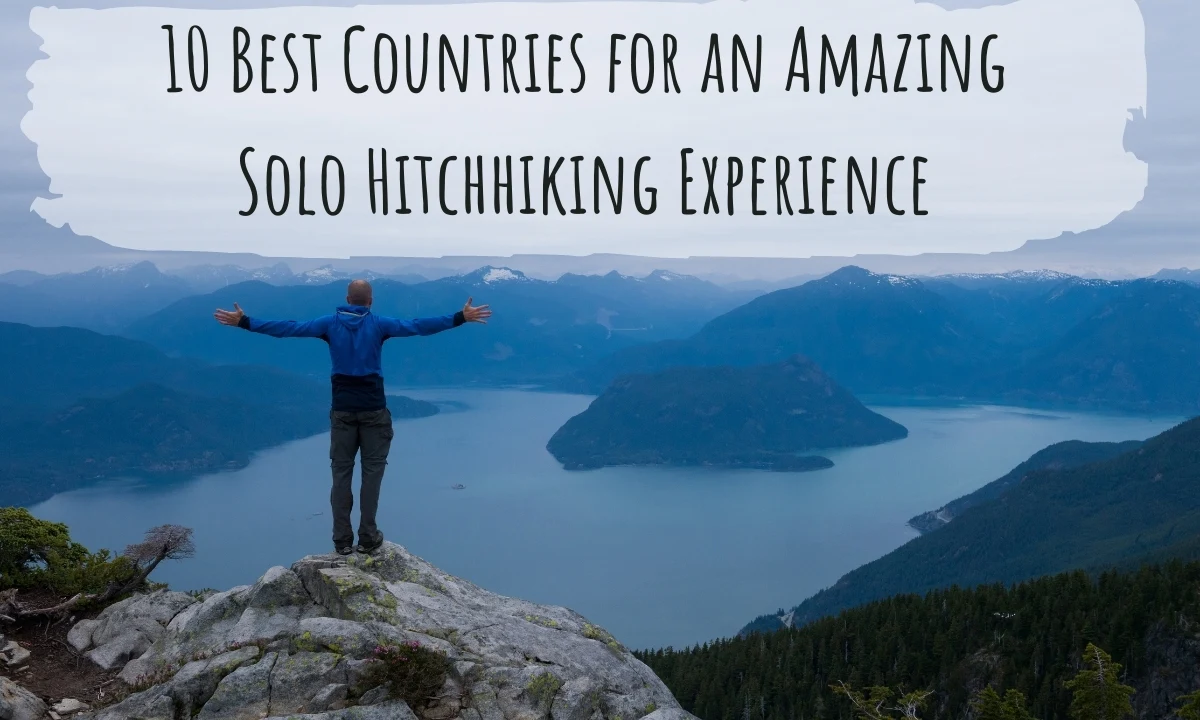 10 Best Countries for an Amazing Solo Hitchhiking Experience