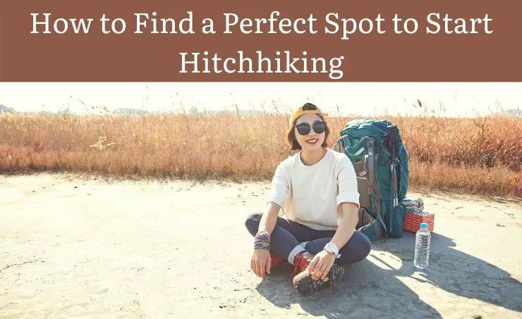 How to Find a Perfect Spot to Start Hitchhiking