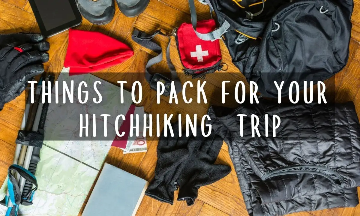 Things to pack for your hitchhiking trip