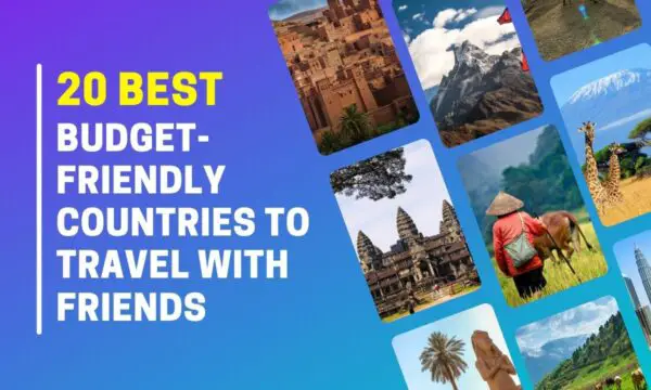 Best Budget-Friendly Countries to Travel with Friends