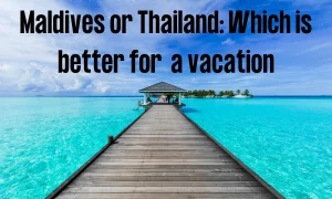 Maldives or Thailand: Which is better for a vacation?